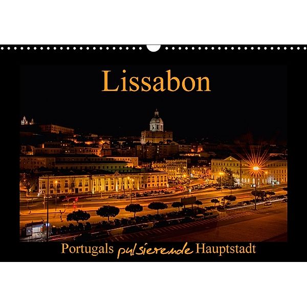 Lissabon - Portugals pulsierende Hauptstadt (Wandkalender 2018 DIN A3 quer), Tanja Riedel