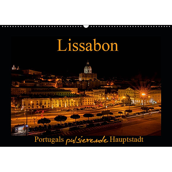Lissabon - Portugals pulsierende Hauptstadt (Wandkalender 2019 DIN A2 quer), Tanja Riedel