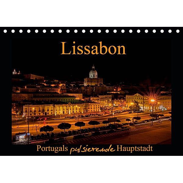 Lissabon - Portugals pulsierende Hauptstadt (Tischkalender 2020 DIN A5 quer), Tanja Riedel