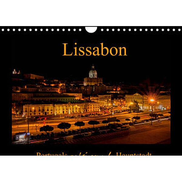 Lissabon - Portugals pulsierende Hauptstadt (Wandkalender 2022 DIN A4 quer), Tanja Riedel