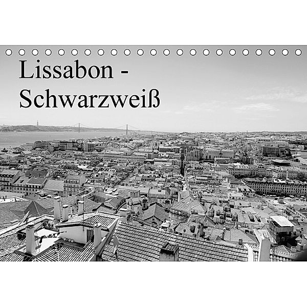 Lissabon - Schwarzweiß (Tischkalender 2018 DIN A5 quer) Dieser erfolgreiche Kalender wurde dieses Jahr mit gleichen Bild, Bernd Lutz