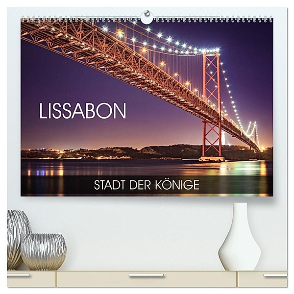 Lissabon - Stadt der Könige (hochwertiger Premium Wandkalender 2024 DIN A2 quer), Kunstdruck in Hochglanz, Val Thoermer