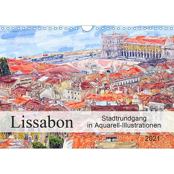 Lissabon - Stadtrundgang in Aquarell-Illustrationen (Wandkalender 2021 DIN A4 quer), Anja Frost