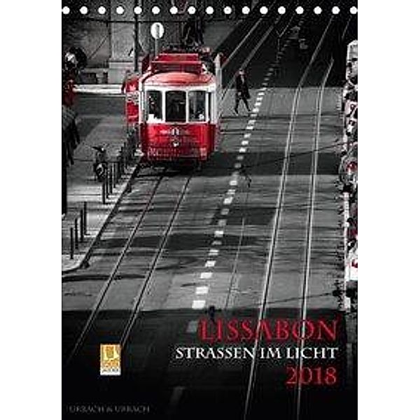 Lissabon - Straßen im Licht (Tischkalender 2018 DIN A5 hoch), Robert Urbach