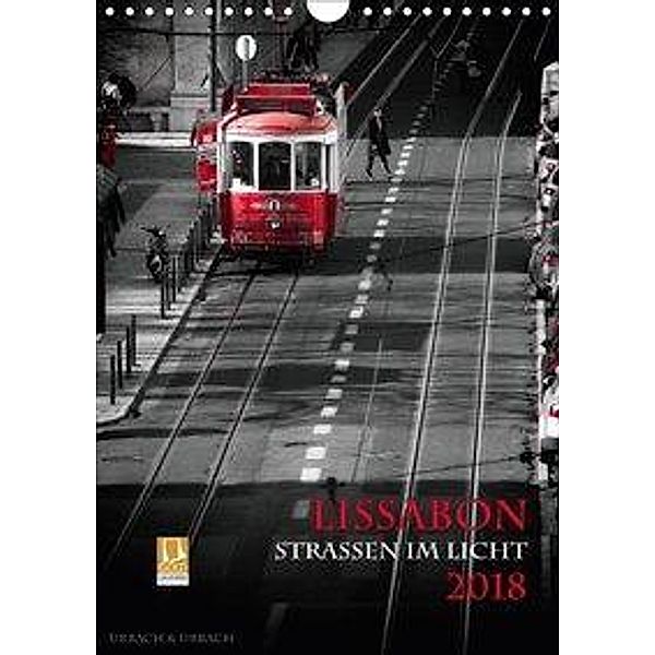 Lissabon - Straßen im Licht (Wandkalender 2018 DIN A4 hoch), Robert Urbach