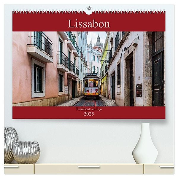 Lissabon - Traumstadt am Tejo (hochwertiger Premium Wandkalender 2025 DIN A2 quer), Kunstdruck in Hochglanz, Calvendo, Sebastian Rost