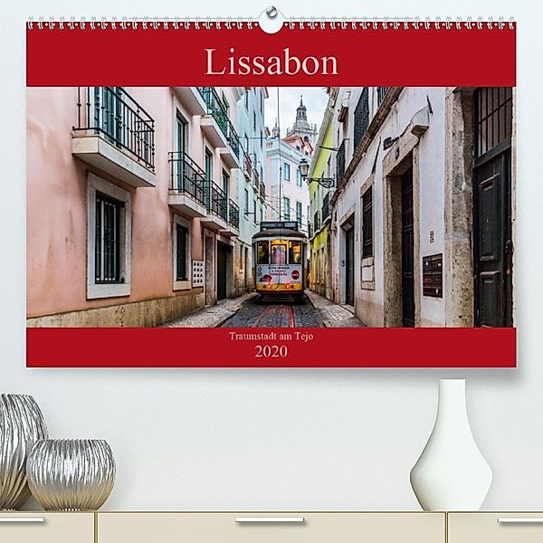 Lissabon - Traumstadt am Tejo (Premium-Kalender 2020 DIN A2 quer), Sebastian Rost