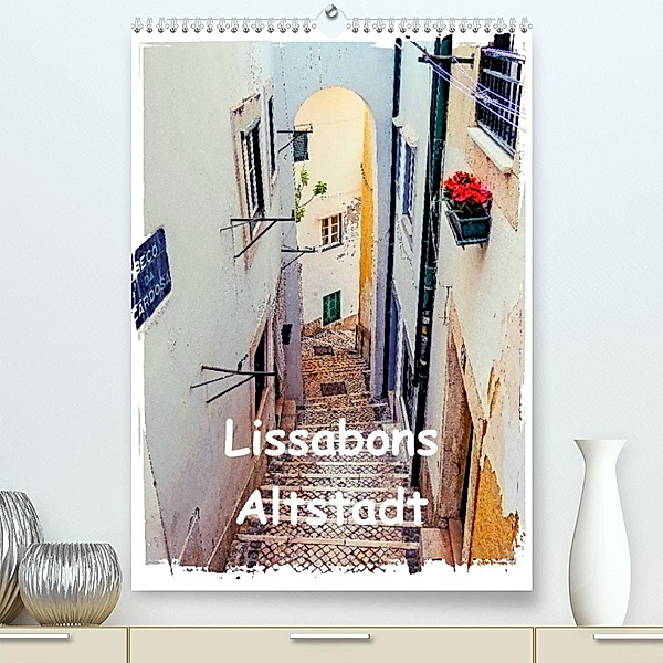 Lissabons Altstadt (Premium, hochwertiger DIN A2 Wandkalender 2023, Kunstdruck in Hochglanz), Gabi Hampe
