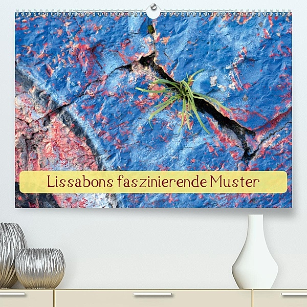 Lissabons faszinierende Muster (Premium, hochwertiger DIN A2 Wandkalender 2020, Kunstdruck in Hochglanz), Karin Mühlenberg