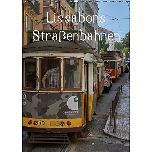 Lissabons Straßenbahnen (Wandkalender 2016 DIN A2 hoch), Mark Bangert