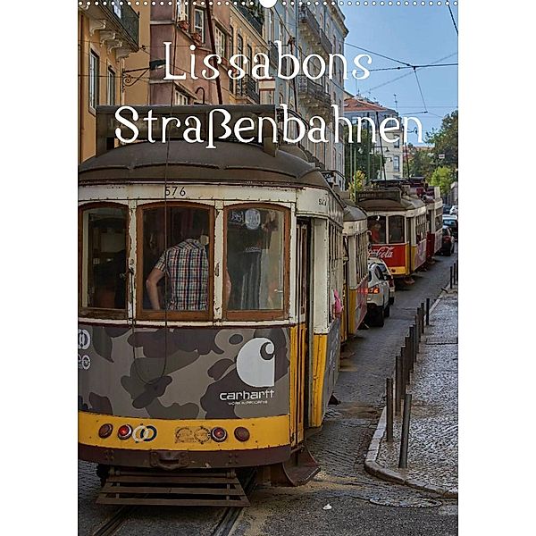 Lissabons Straßenbahnen (Wandkalender 2023 DIN A2 hoch), Mark Bangert