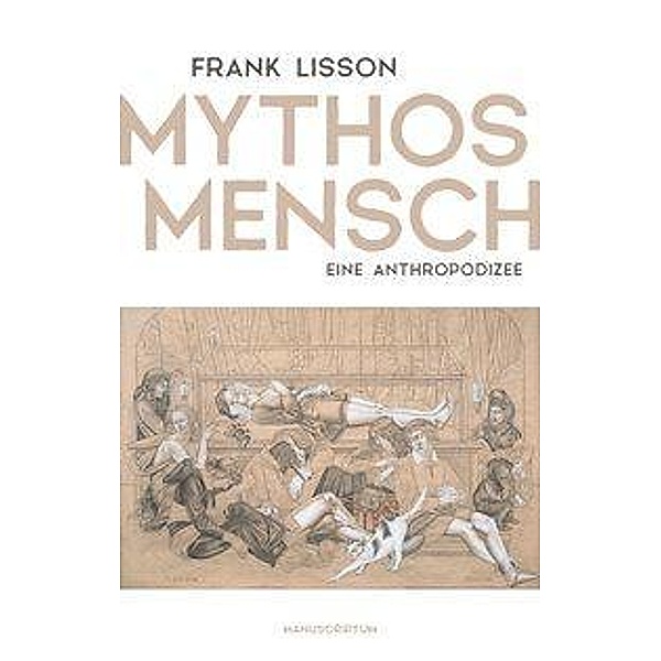 Lisson, F: Mythos Mensch, Frank Lisson
