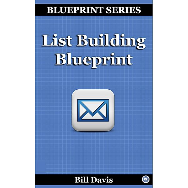 List Building Blueprint, Bill Davis