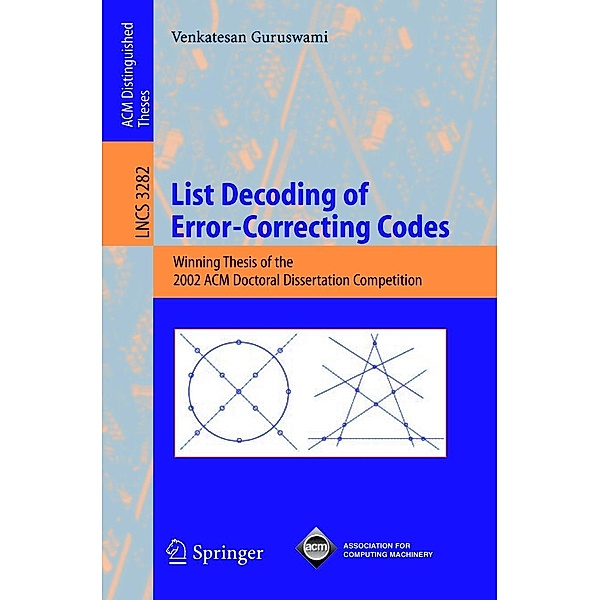 List Decoding of Error-Correcting Codes / Lecture Notes in Computer Science Bd.3282, Venkatesan Guruswami