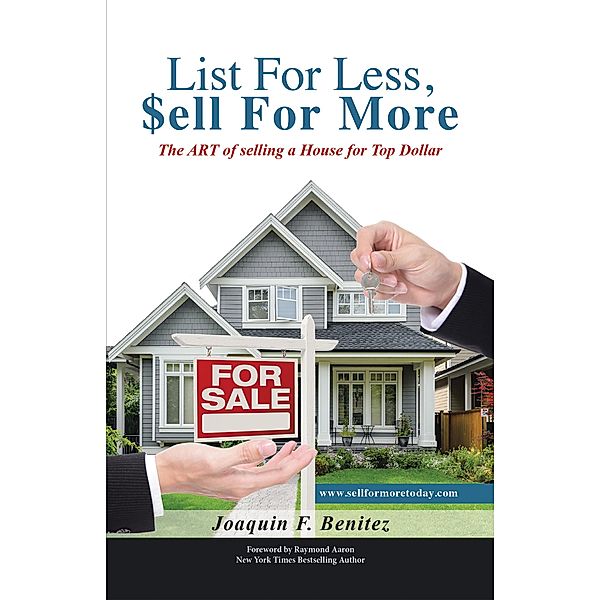 List For Less, Sell For More, Joaquin F Benitez