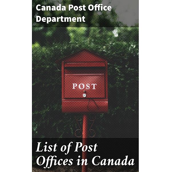 List of Post Offices in Canada, Canada Post Office Department