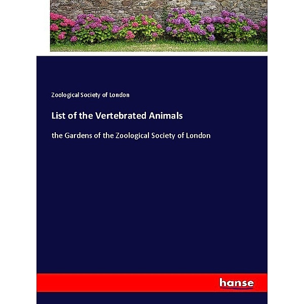 List of the Vertebrated Animals, Zoological Society of London