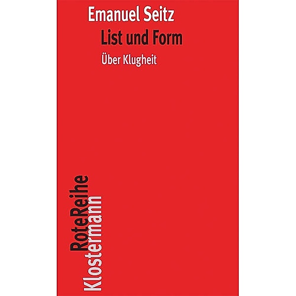 List und Form - über Klugheit, Emanuel Seitz