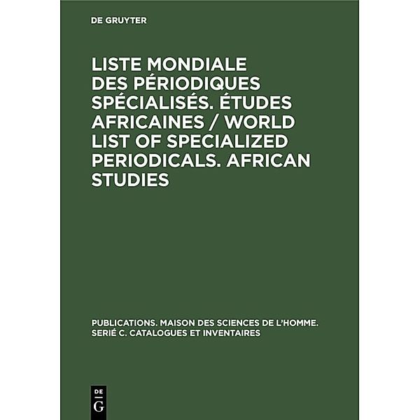 Liste mondiale des périodiques spécialisés. Études africaines / World list of specialized periodicals. African studies