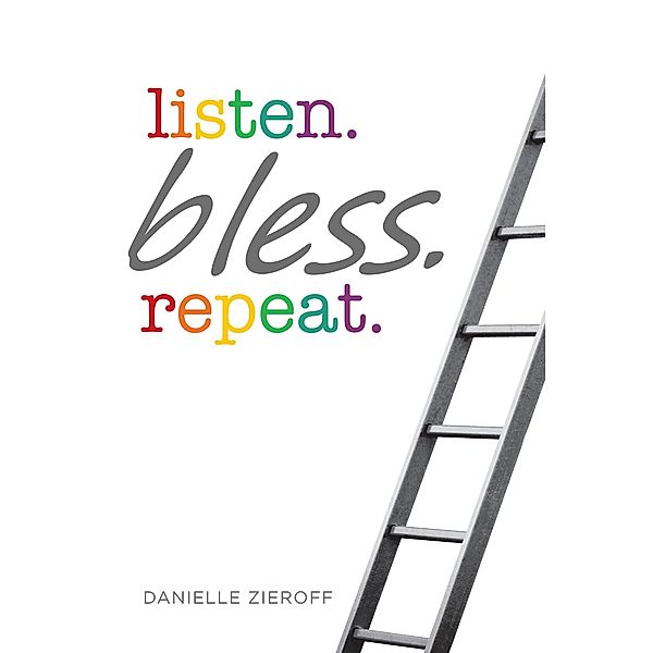 listen. bless. repeat., Danielle Zieroff