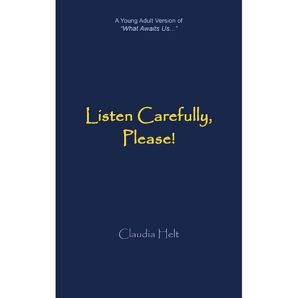 Listen Carefully, Please!, Claudia Helt