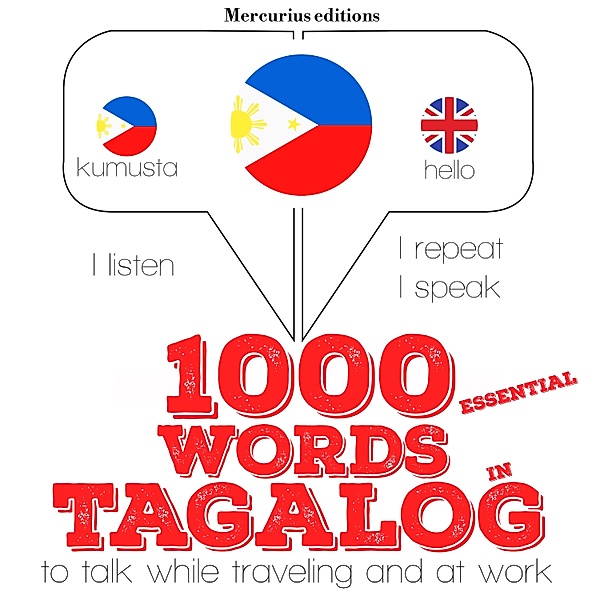 Listen, Repeat, Speak language learning course - 1000 essential words in Tagalog, JM Gardner