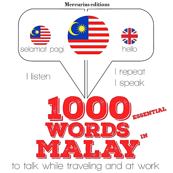 Listen, Repeat, Speak language learning course - 1000 essential words in Malay, JM Gardner