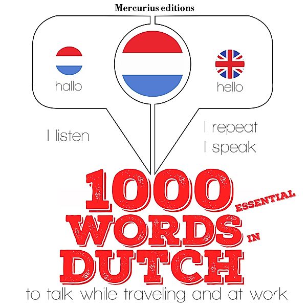 Listen, Repeat, Speak language learning course - 1000 essential words in Dutch, JM Gardner