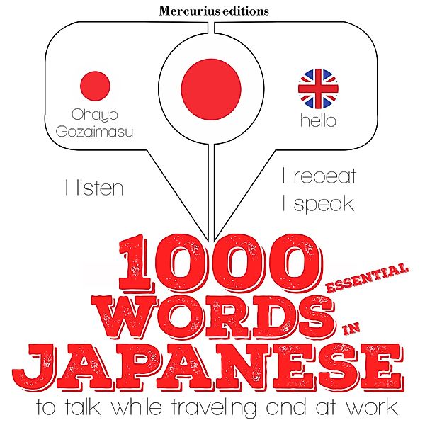 Listen, Repeat, Speak language learning course - 1000 essential words in Japanese, JM Gardner