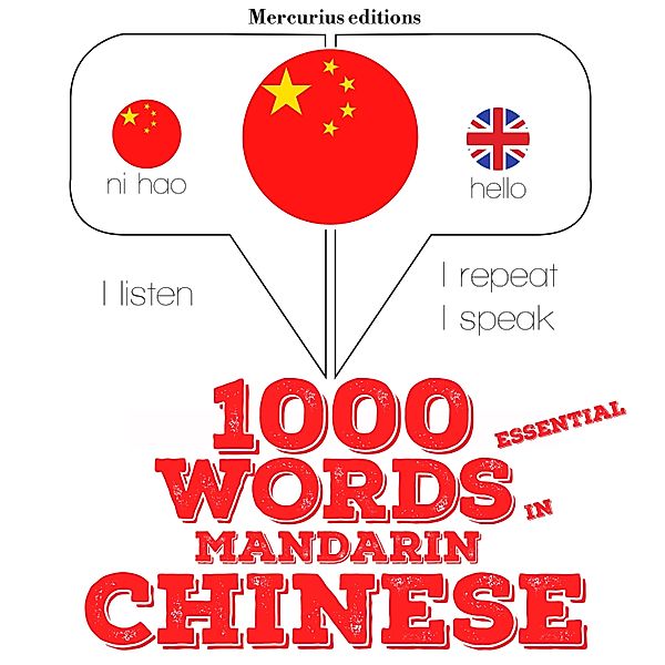 Listen, Repeat, Speak language learning course - 1000 essential words in Mandarin Chinese, JM Gardner