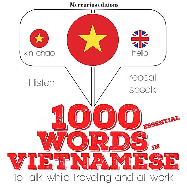 Listen, Repeat, Speak language learning course - 1000 essential words in Vietnamese, JM Gardner
