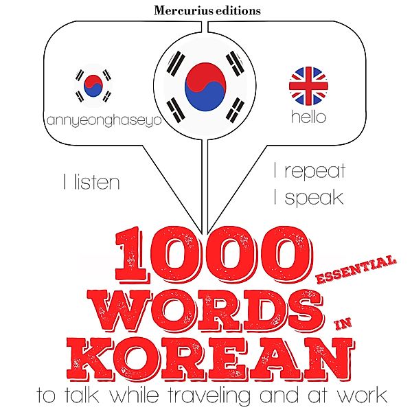 Listen, Repeat, Speak language learning course - 1000 essential words in Korean, JM Gardner