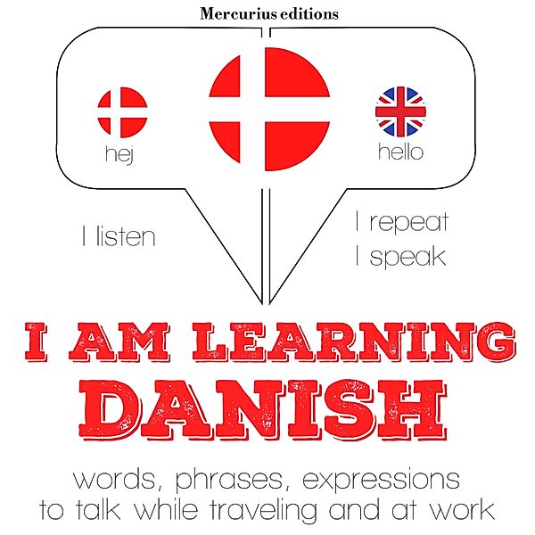 Listen, Repeat, Speak language learning course - I am learning Danish, JM Gardner