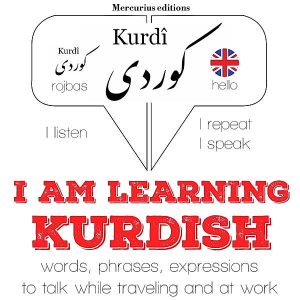 Listen, Repeat, Speak language learning course - I am learning Kurdish, JM Gardner