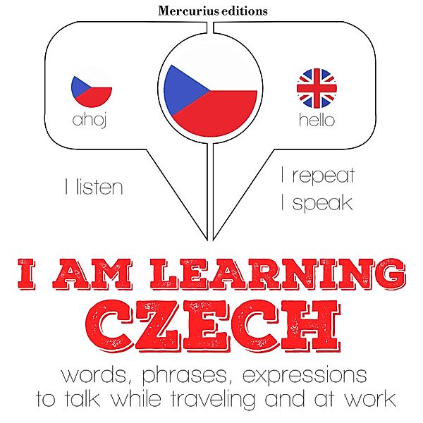 Listen, Repeat, Speak language learning course - I am learning Czech, JM Gardner