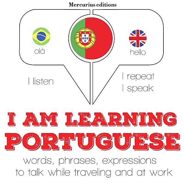 Listen, Repeat, Speak language learning course - I am learning Portuguese, JM Gardner