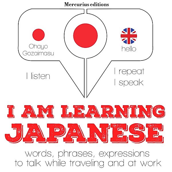 Listen, Repeat, Speak language learning course - I am learning Japanese, JM Gardner