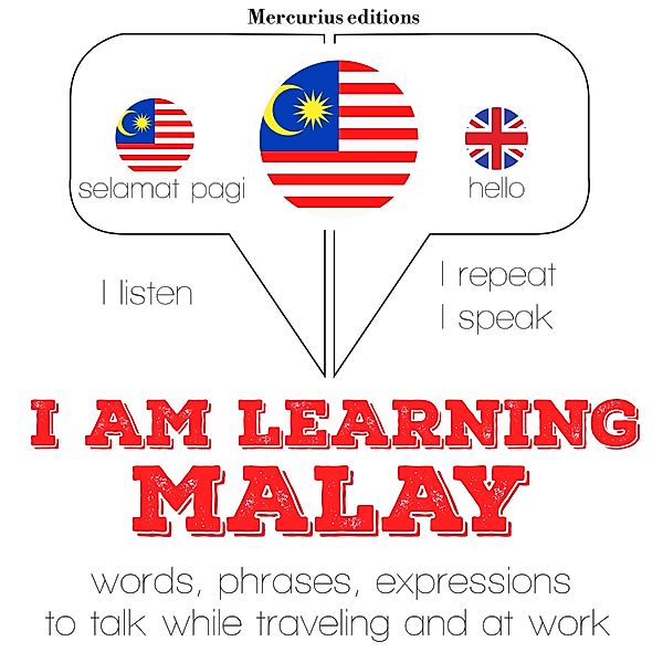 Listen, Repeat, Speak language learning course - I am learning Malay, JM Gardner