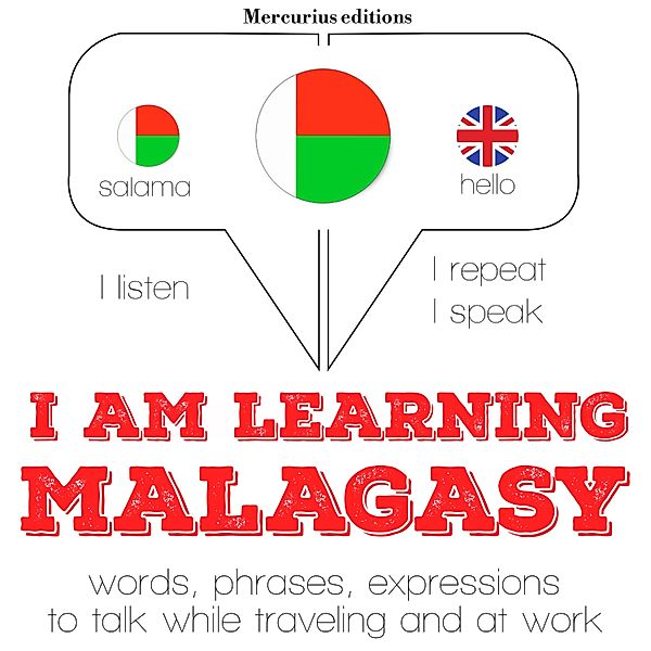 Listen, Repeat, Speak language learning course - I am learning Malagasy, JM Gardner