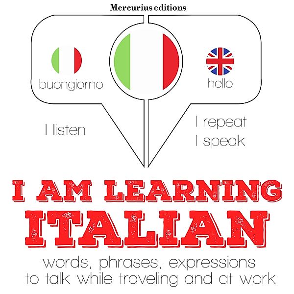 Listen, Repeat, Speak language learning course - I am learning Italian, JM Gardner