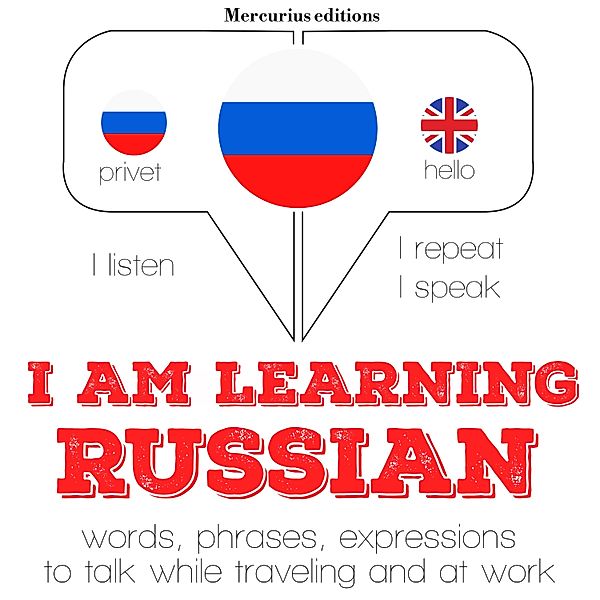 Listen, Repeat, Speak language learning course - I am learning Russian, JM Gardner