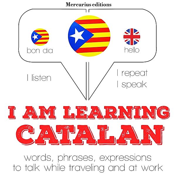 Listen, Repeat, Speak language learning course - I am learning Catalan, JM Gardner