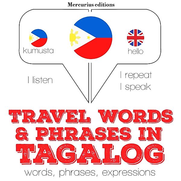 Listen, Repeat, Speak language learning course - Travel words and phrases in Tagalog, JM Gardner