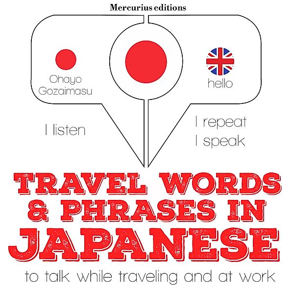 Listen, Repeat, Speak language learning course - Travel words and phrases in Japanese, JM Gardner