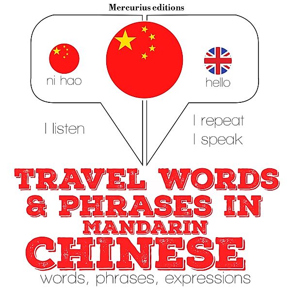 Listen, Repeat, Speak language learning course - Travel words and phrases in Mandarin Chinese, JM Gardner
