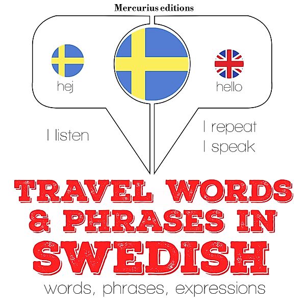 Listen, Repeat, Speak language learning course - Travel words and phrases in Swedish, JM Gardner