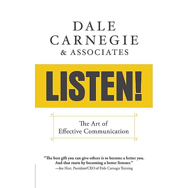 Listen!:  The Art of Effective Communication, Dale Carnegie & Associates