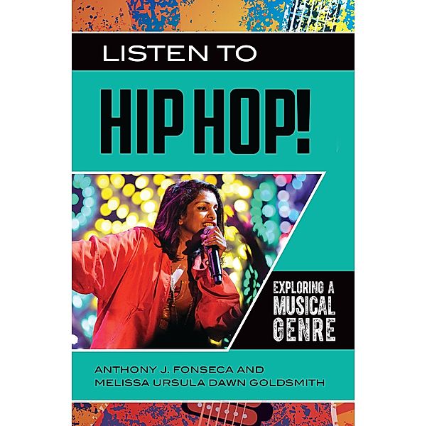 Listen to Hip Hop!, Anthony J. Fonseca, Melissa Ursula Dawn Goldsmith