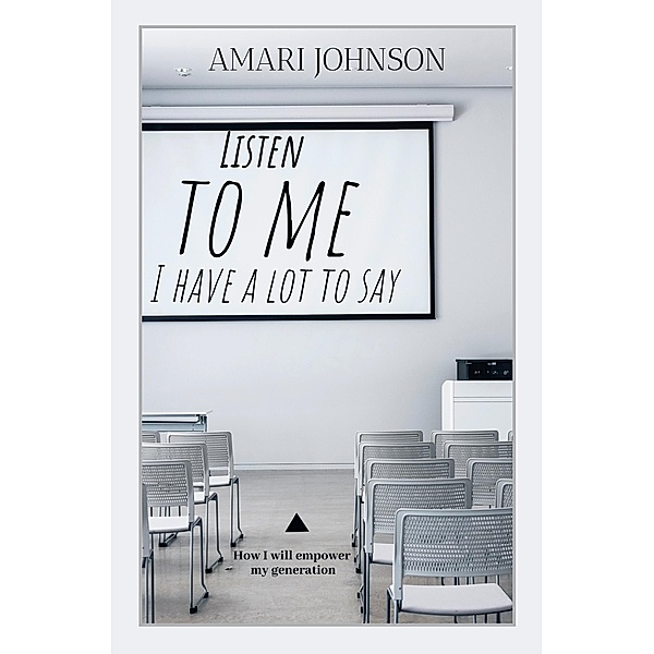 Listen to Me, I Have a Lot to Say, Amari Johnson