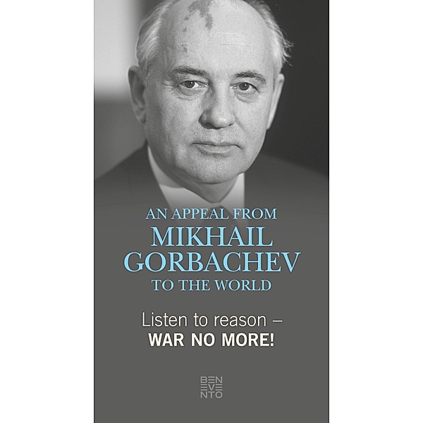 Listen to reason - War no more!, Michail Gorbatschow